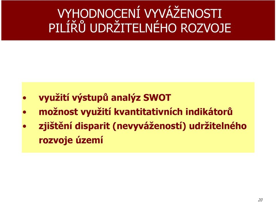 využití kvantitativních indikátorů zjištění