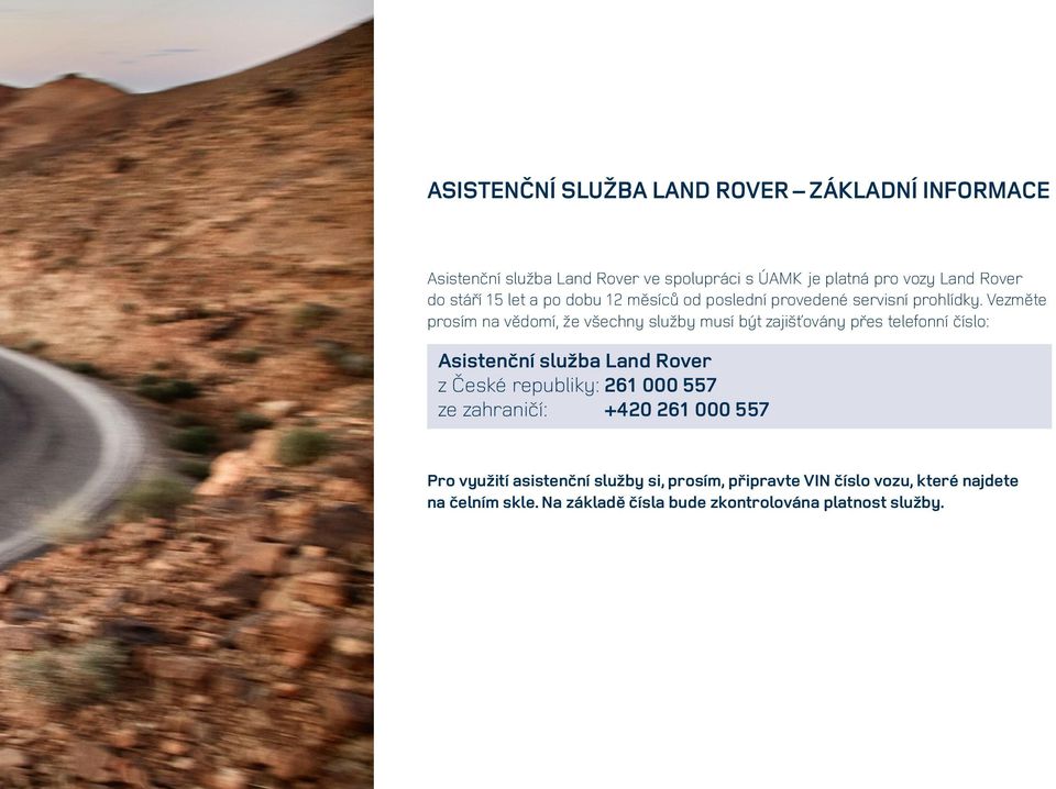 Vezměte prosím na vědomí, že všechny služby musí být zajišťovány přes telefonní číslo: Asistenční služba Land Rover z České