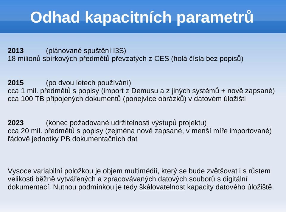 výstupů projektu) cca 20 mil.