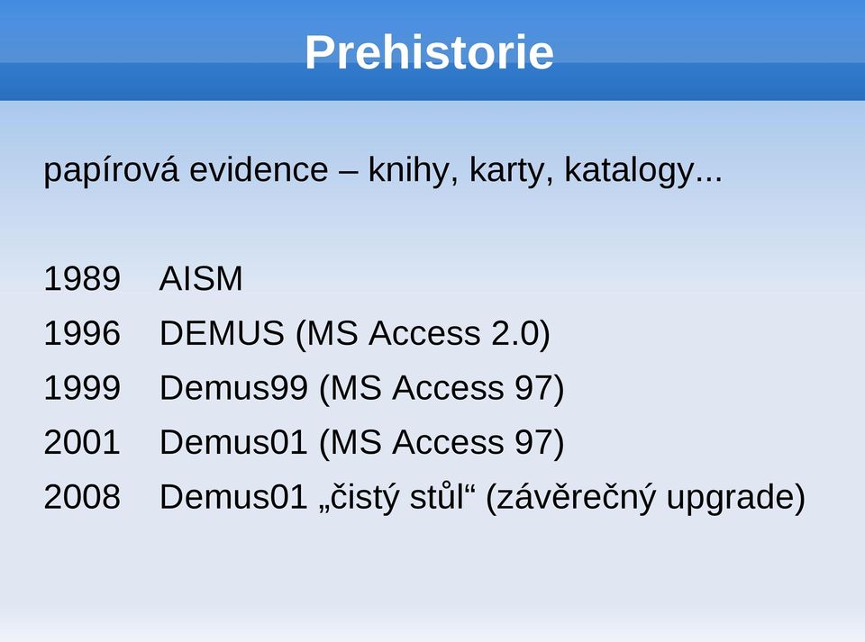 0) 1999 Demus99 (MS Access 97) 2001 Demus01 (MS