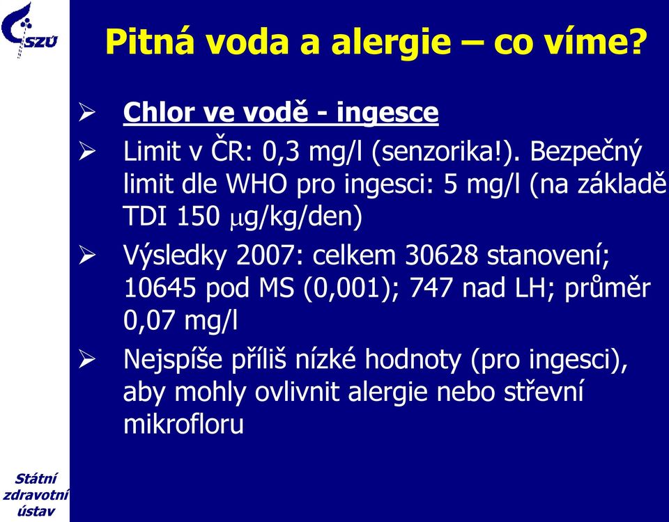 2007: celkem 30628 stanovení; 10645 pod MS (0,001); 747 nad LH; průměr 0,07 mg/l