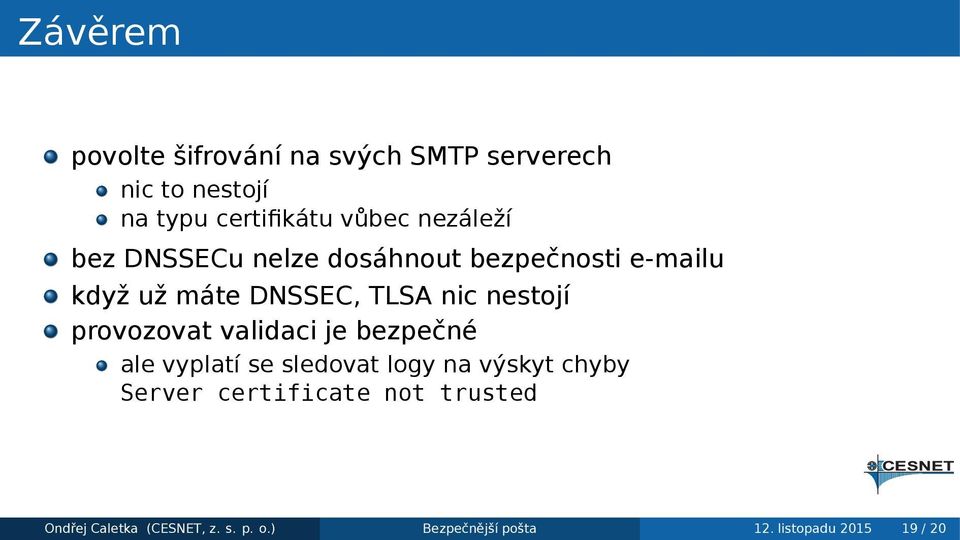 nestojí provozovat validaci je bezpečné ale vyplatí se sledovat logy na výskyt chyby Server