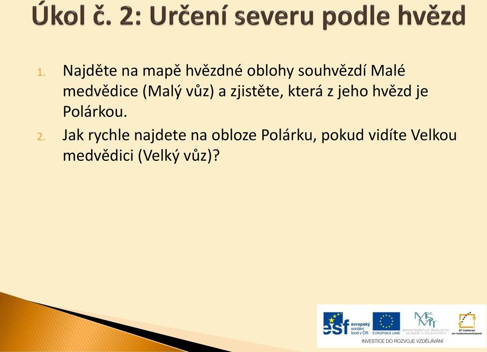 hvězd je Polárkou. 2.