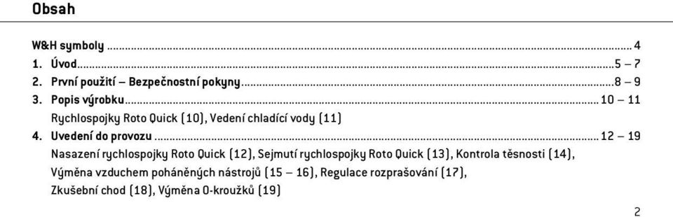 .. 12 19 Nasazení rychlospojky Roto Quick (12), Sejmutí rychlospojky Roto Quick (13), Kontrola