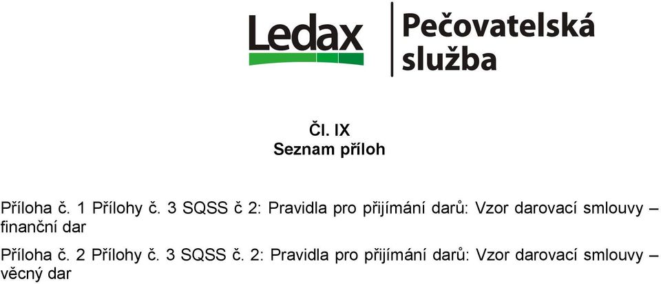 smlouvy finanční dar Příloha č. 2 Přílohy č. 3 SQSS č.