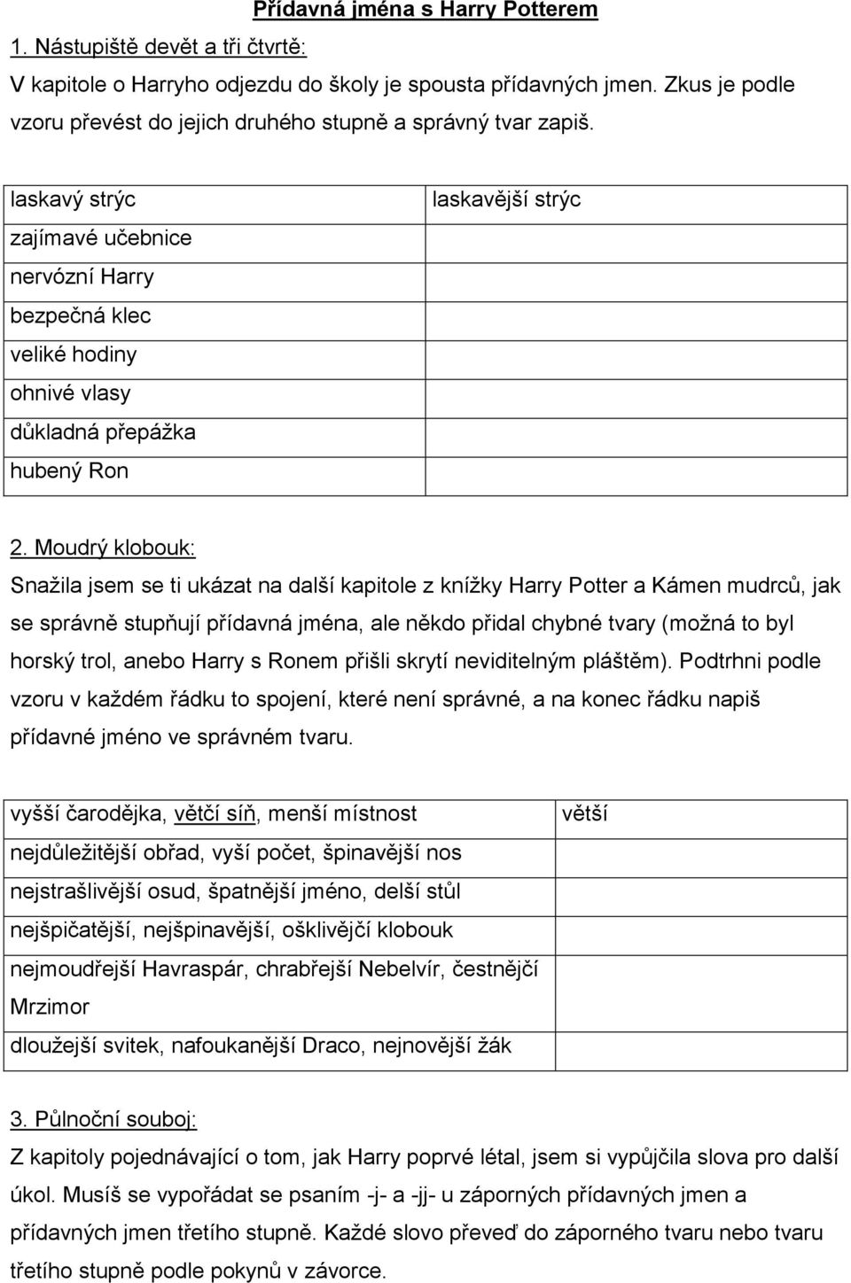 laskavý strýc zajímavé učebnice nervózní Harry bezpečná klec veliké hodiny ohnivé vlasy důkladná přepážka hubený Ron laskavější strýc 2.