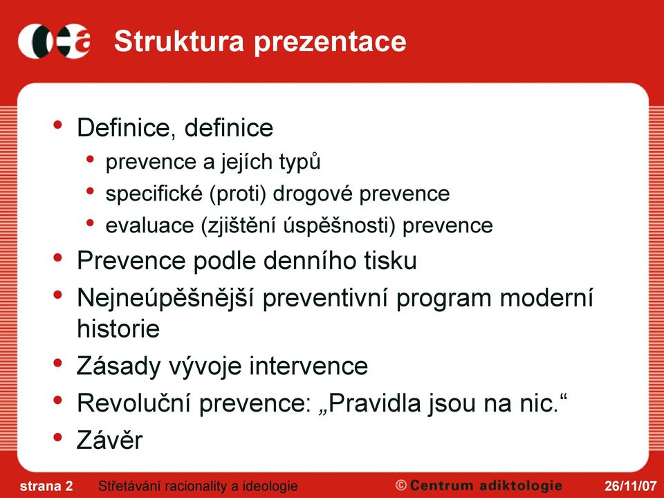 podle denního tisku Nejneúpěšnější preventivní program moderní historie