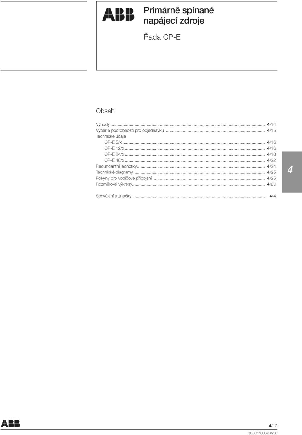 .. /16 CP-E 2/x... /18 CP-E 8/x... /22 Redundantní jednotky... /2 Technické diagramy.