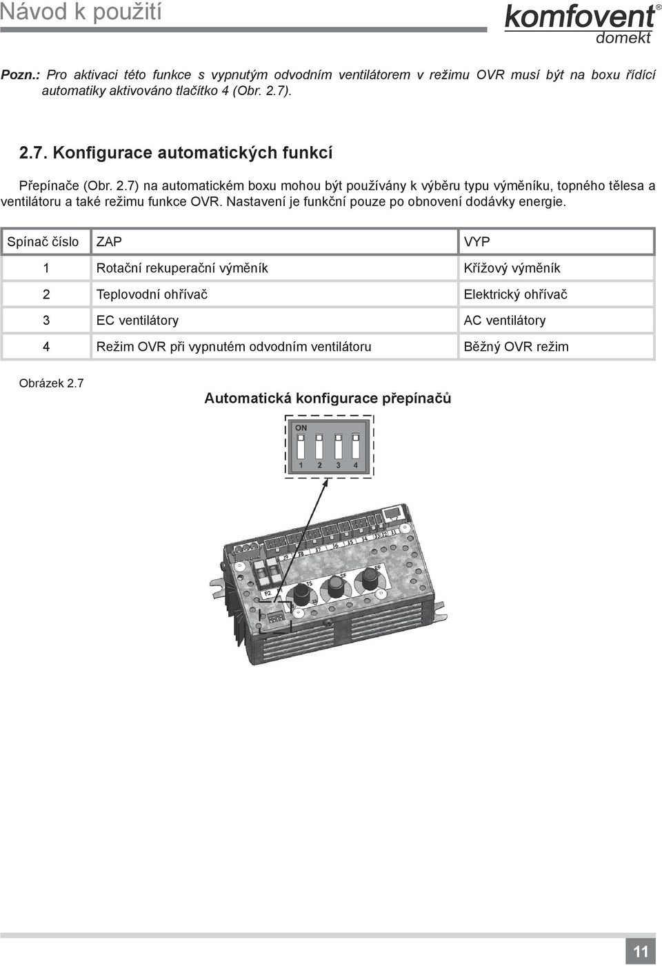 7) na automatickém boxu mohou být používány k výběru typu výměníku, topného tělesa a ventilátoru a také režimu funkce OVR.