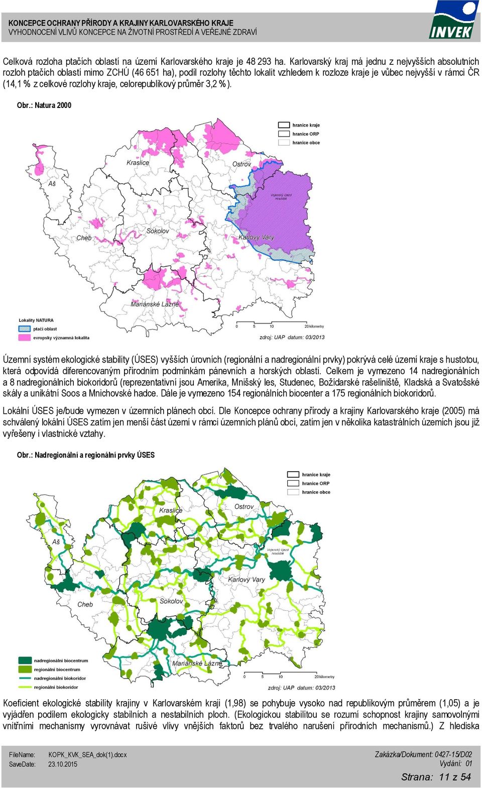 rozlohy kraje, celorepublikový průměr 3,2 % ). Obr.