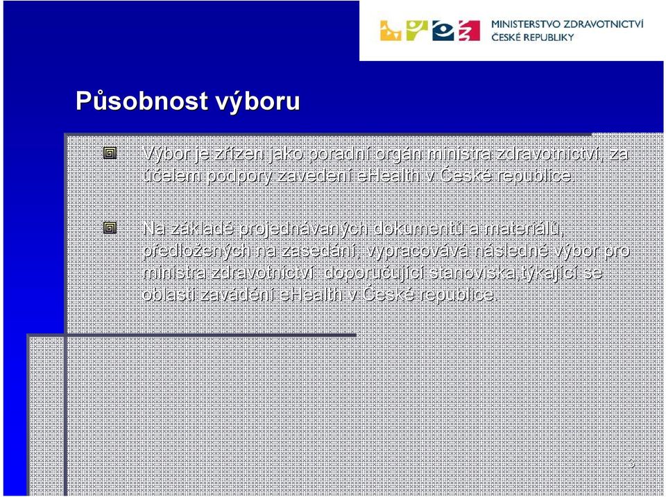 Na základz kladě projednávaných dokumentů a materiálů, předložených ených na zasedání,,