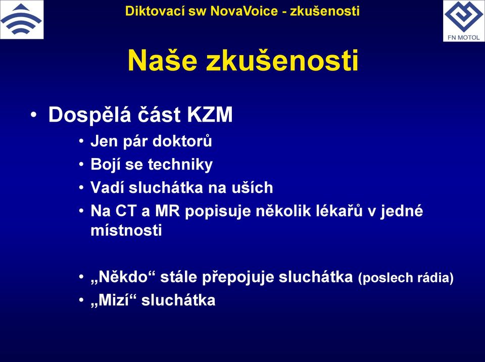 popisuje několik lékařů v jedné místnosti Někdo