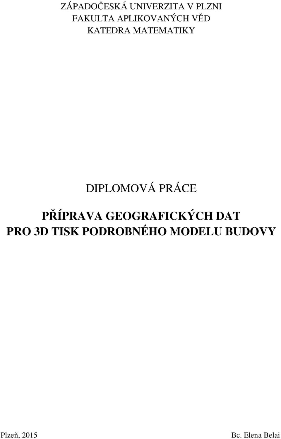 PRÁCE PŘÍPRAVA GEOGRAFICKÝCH DAT PRO 3D TISK