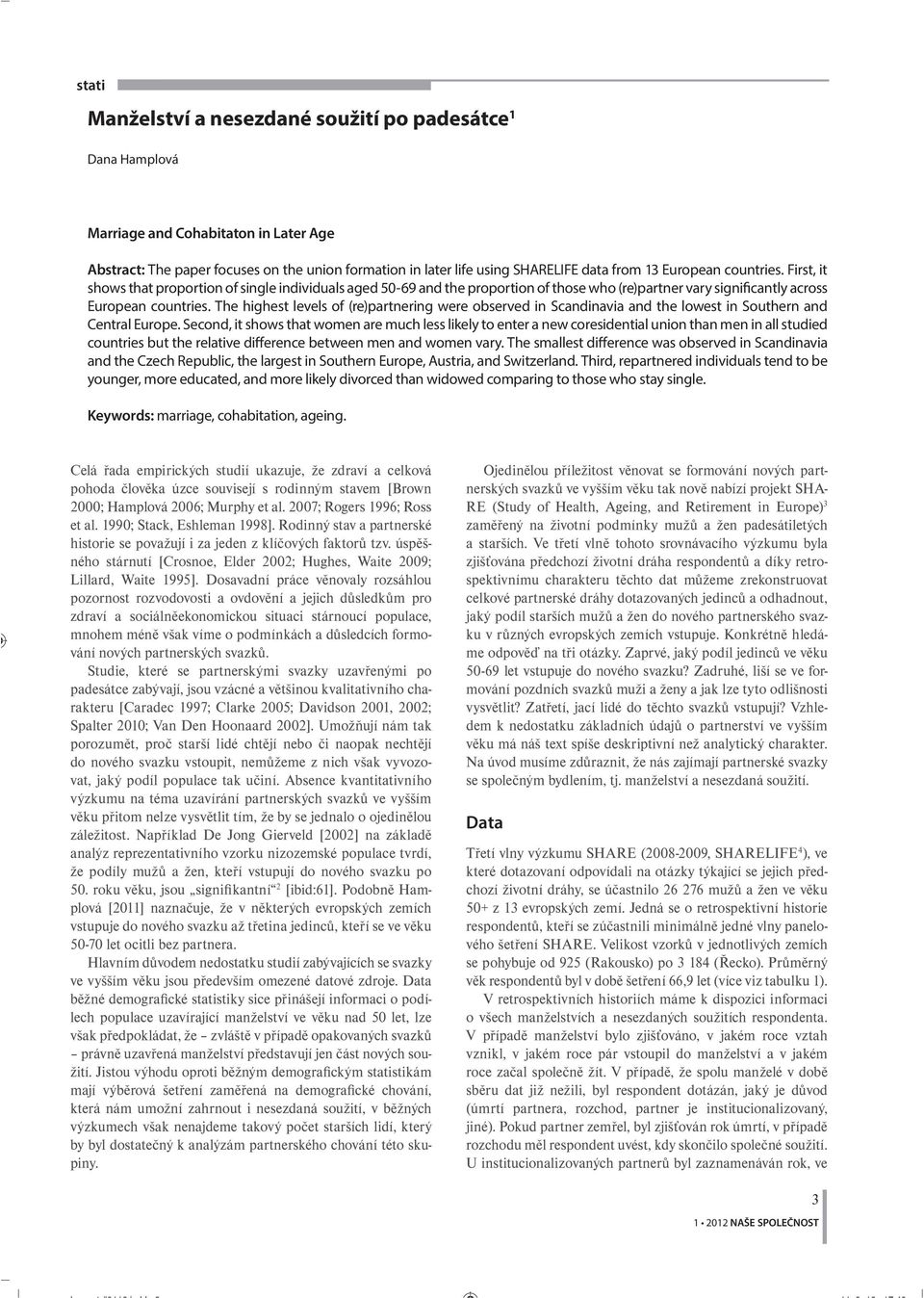 The highest levels of (re)partnering were observed in Scandinavia and the lowest in Southern and Central Europe.