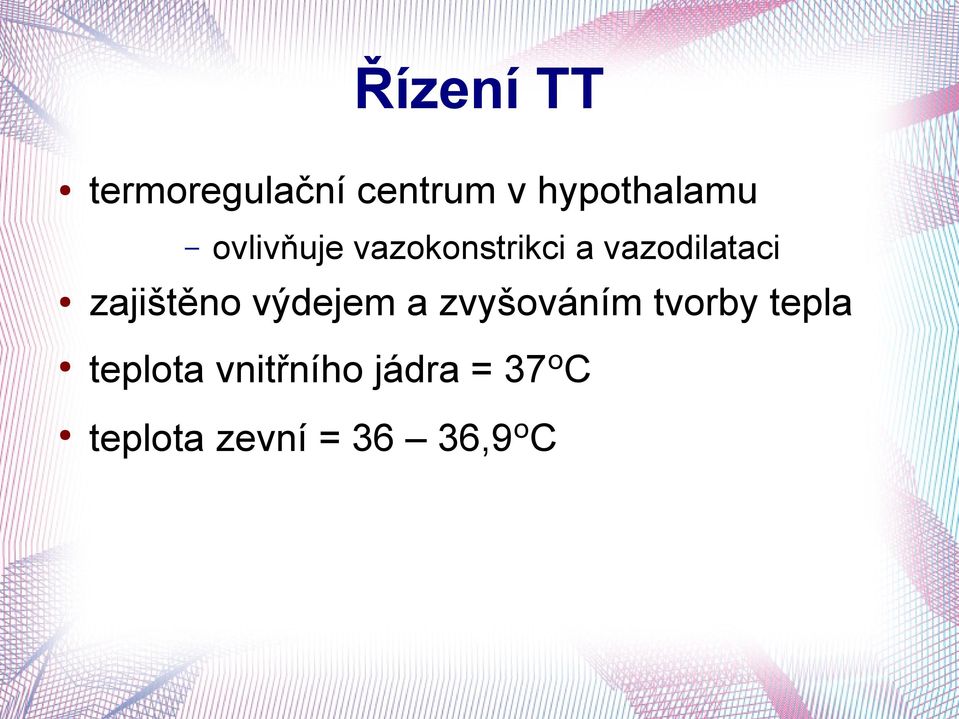 zajištěno výdejem a zvyšováním tvorby tepla