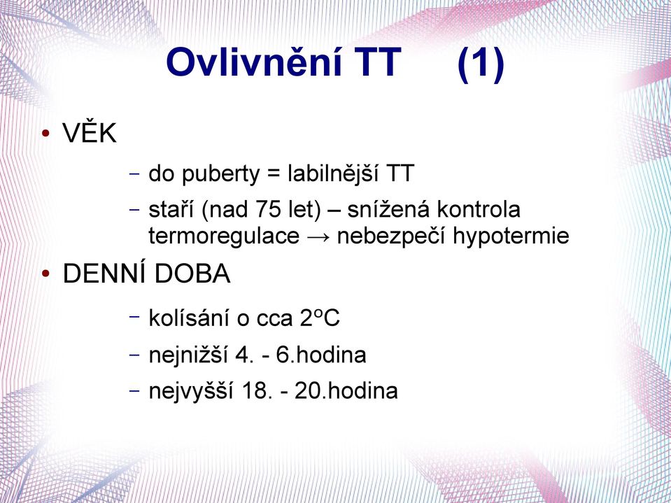 termoregulace nebezpečí hypotermie DENNÍ DOBA