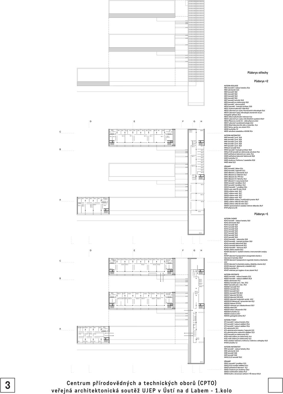 profesor 18,8 KBI11 Výuková laboratoř velká 86,2 KBI12 Laboratoř pro výuku fluorescenční mikroskopie 26,6 KBI13 Laboratoř výuky mikroskopie atomárních sil pro biologické aplikace 20,2 KBI14