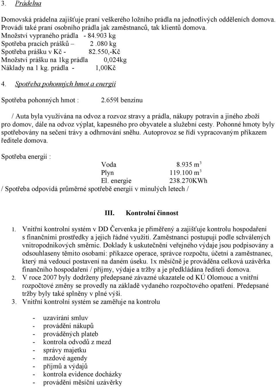 Spotřeba pohonných hmot a energií Spotřeba pohonných hmot : 2.