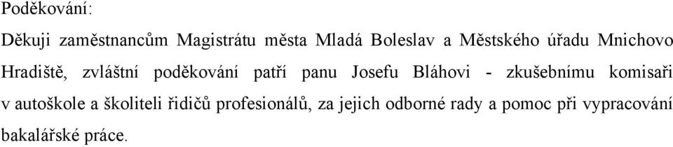 Josefu Bláhovi - zkušebnímu komisaři v autoškole a školiteli řidičů