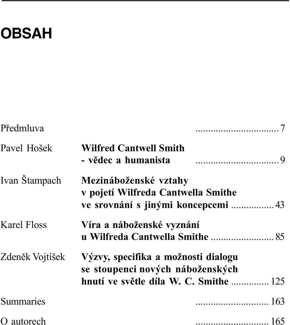 ..9 Mezináboženské vztahy v pojetí Wilfreda Cantwella Smithe ve srovnání s jinými koncepcemi.