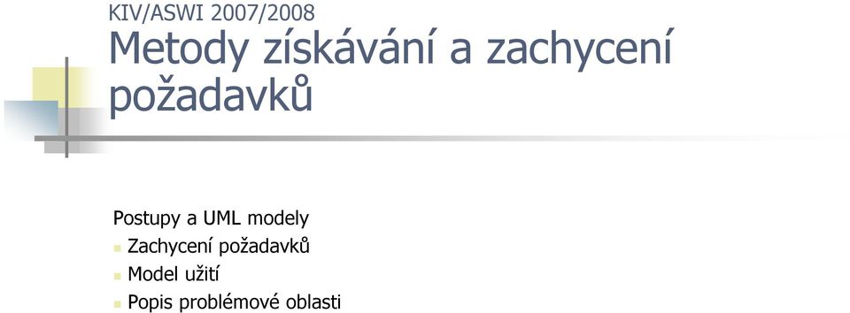 Postupy a UML modely Zachycení