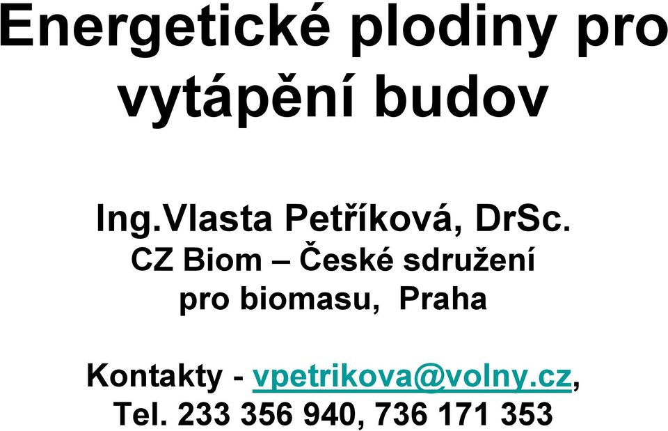 CZ Biom České sdružení pro biomasu, Praha