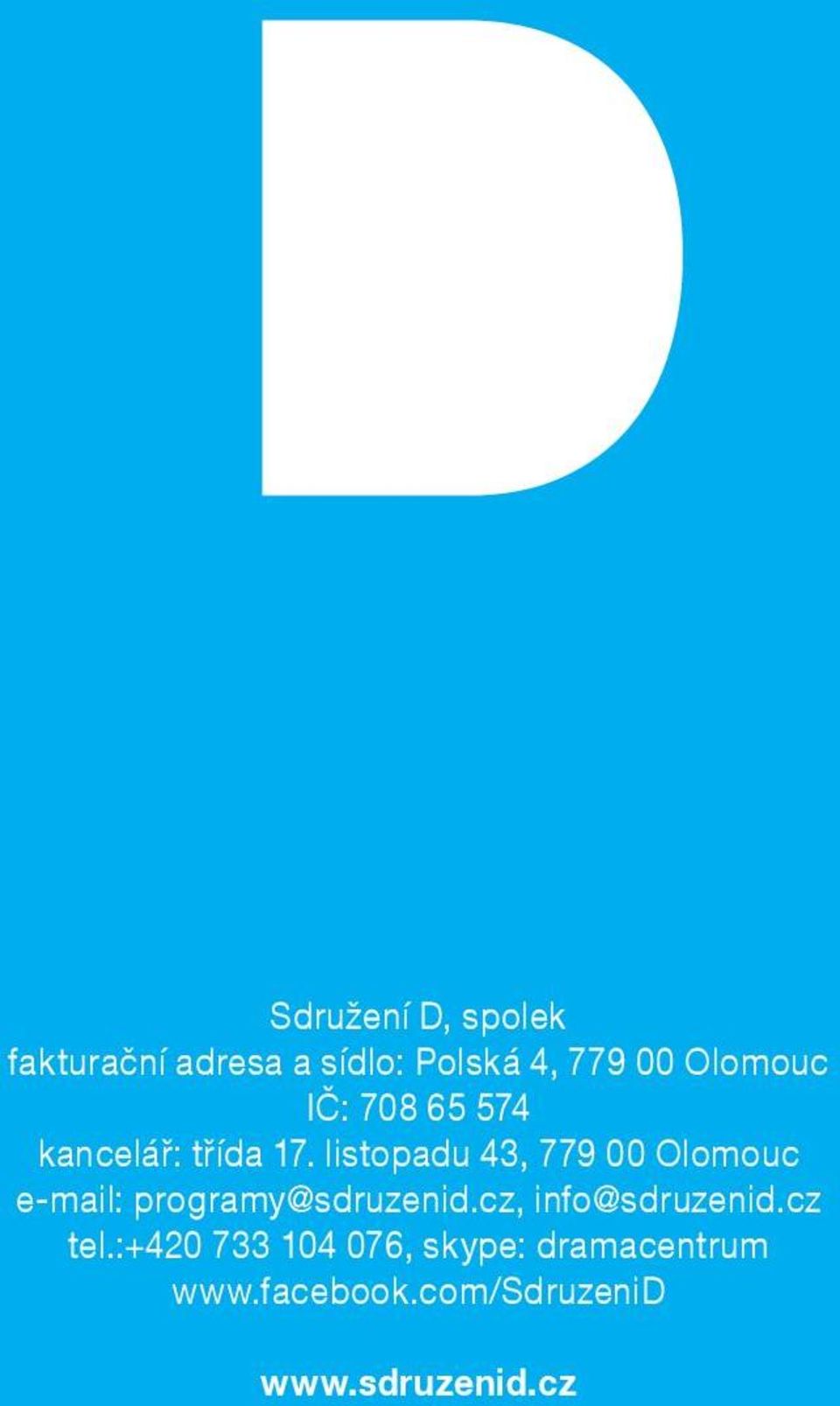 listopadu 43, 779 00 Olomouc e-mail: programy@sdruzenid.