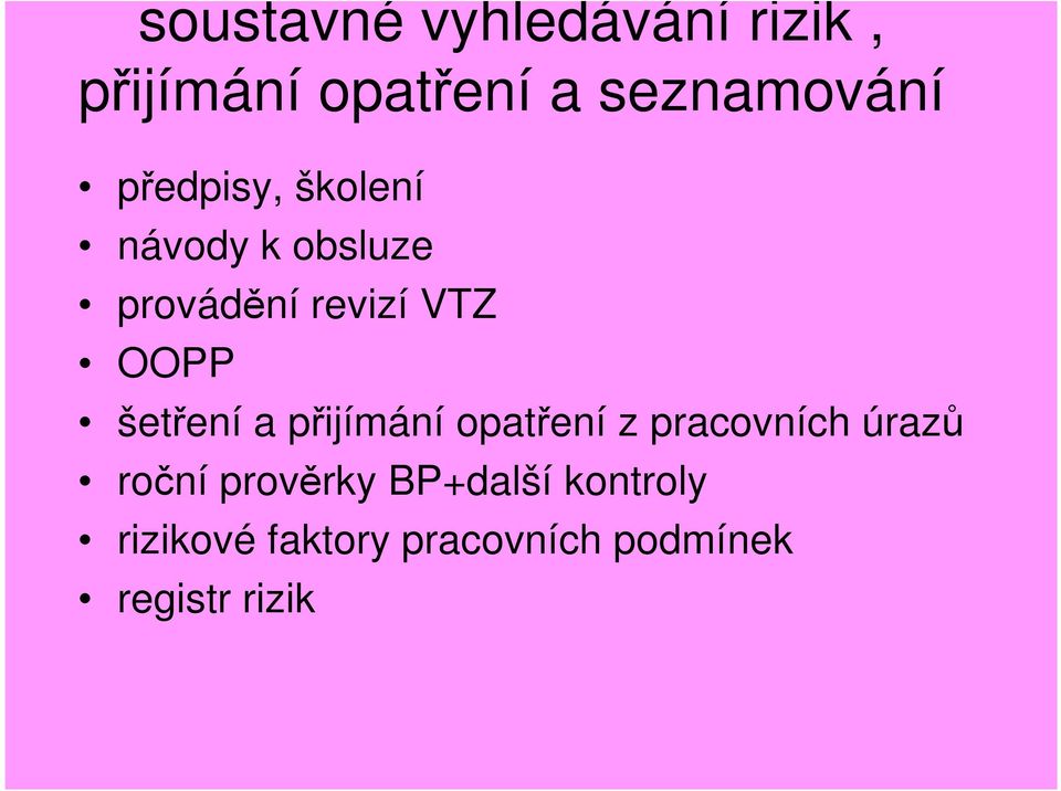 šetření a přijímání opatření z pracovních úrazů roční prověrky