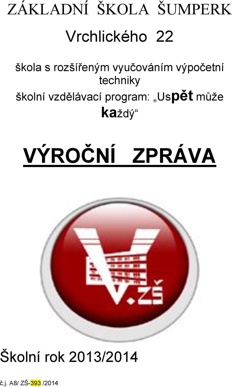 školní vzdělávací program: Uspět může každý