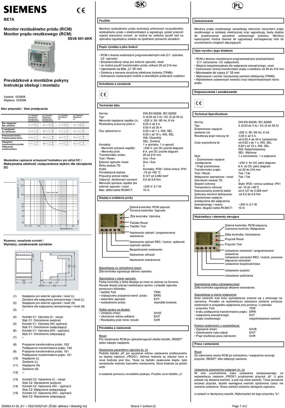 (štandardný) / (standardowe) C2: Vypnutie / Wyłączenie (štandardný) / (standardowe) C1: Výstraha / Ostrzeżenie C2: Vypnutie / Wyłączenie Maximálna vypínacia schopnosť kontaktov pre záťaž DC /