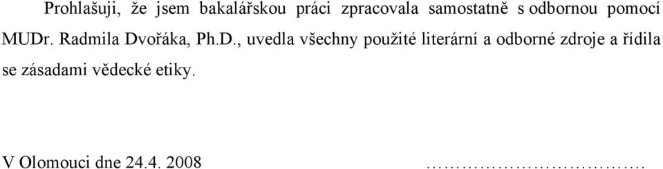 D., uvedla všechny použité literární a odborné zdroje