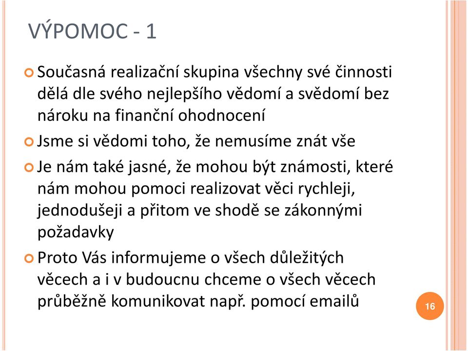 známosti, které nám mohou pomoci realizovat věci rychleji, jednodušeji a přitom ve shodě se zákonnými požadavky