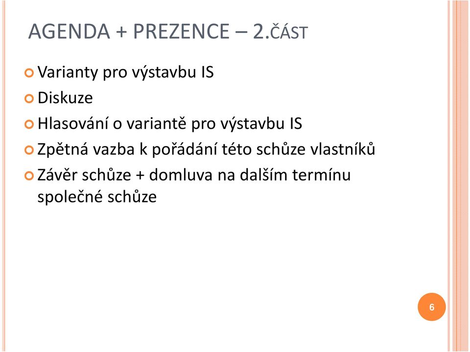 variantě pro výstavbu IS Zpětná vazba k pořádání