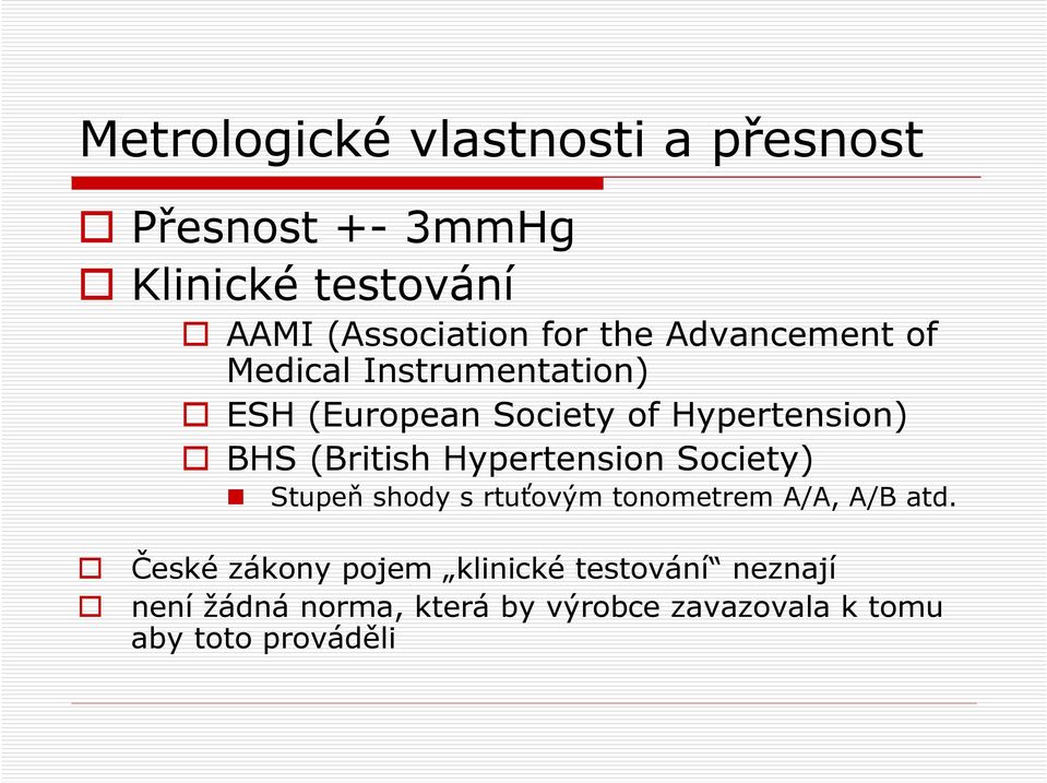 (British Hypertension Society) Stupeň shody s rtuťovým tonometrem A/A, A/B atd.