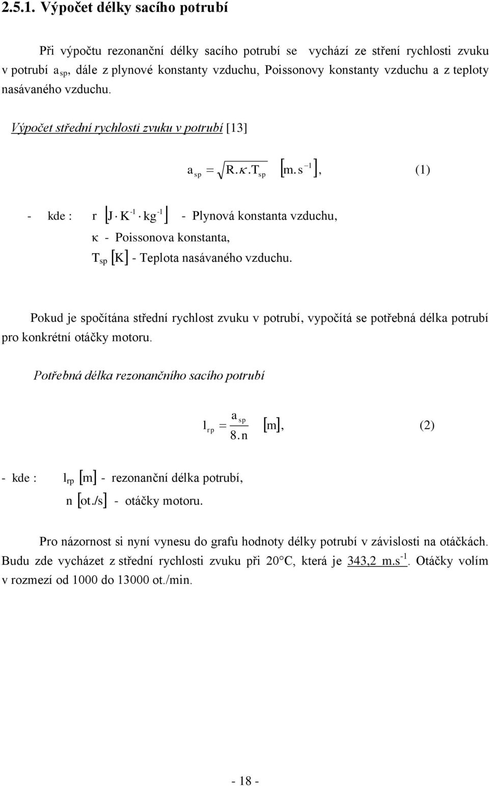 s, (1) J - Plynová konstanta vzduchu, κ - Poissonova konstanta, T sp K - Teplota nasávaného vzduchu.
