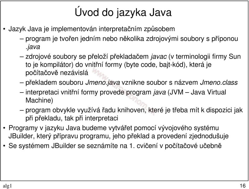 java vznikne soubor s názvem Jmeno.