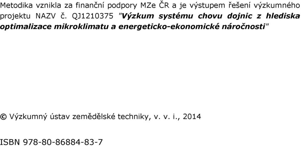 QJ1210375 "Výzkum systému chovu dojnic z hlediska optimalizace