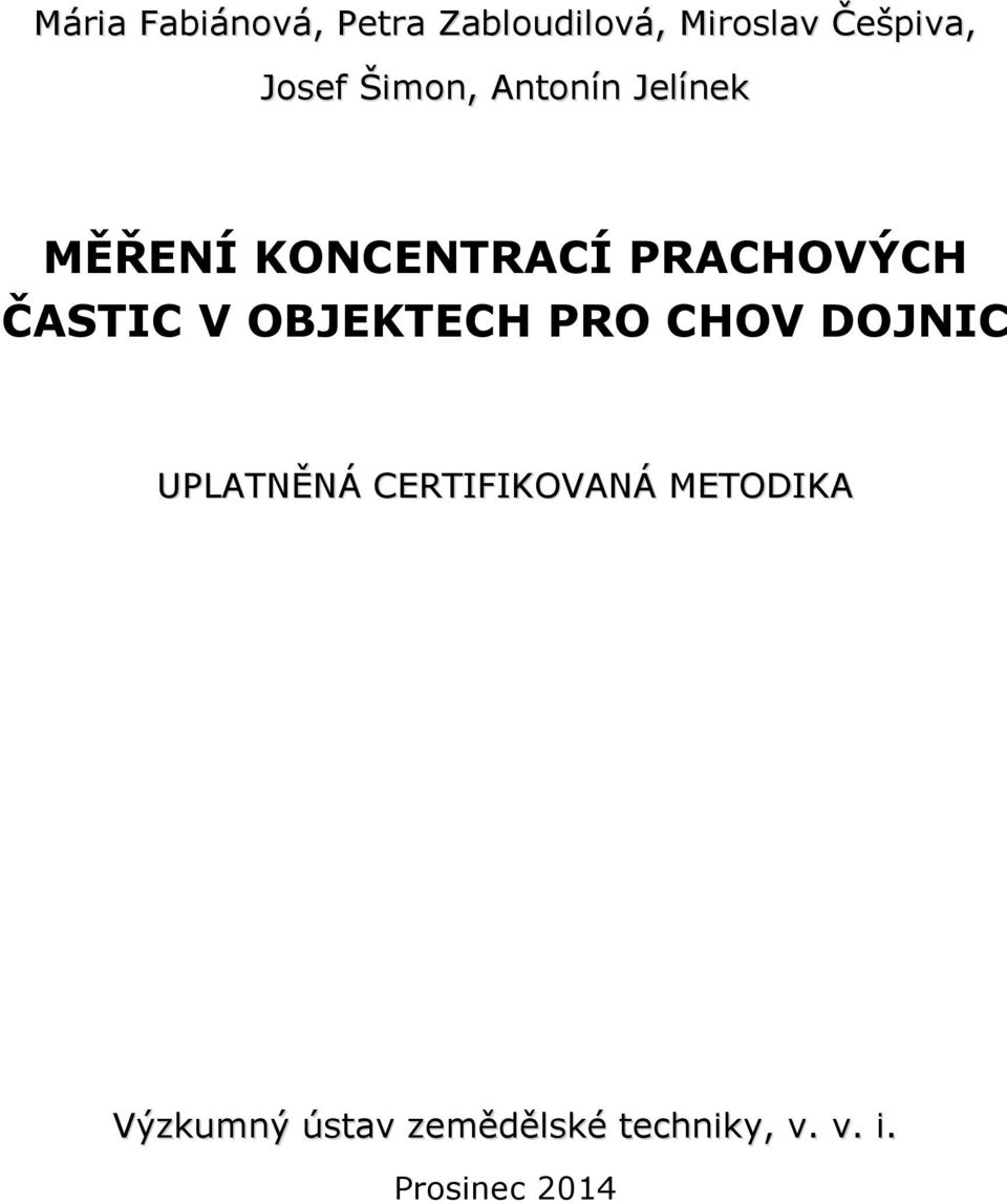 ČASTIC V OBJEKTECH PRO CHOV DOJNIC UPLATNĚNÁ CERTIFIKOVANÁ