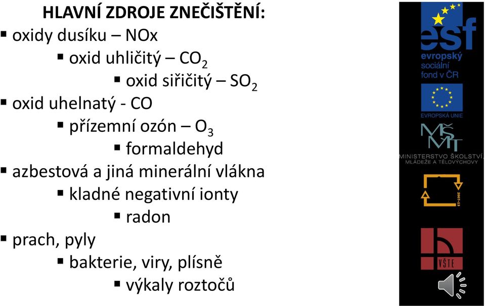 formaldehyd azbestová a jiná minerální vlákna kladné