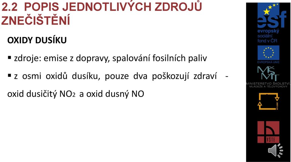 fosilních paliv z osmi oxidů dusíku, pouze dva