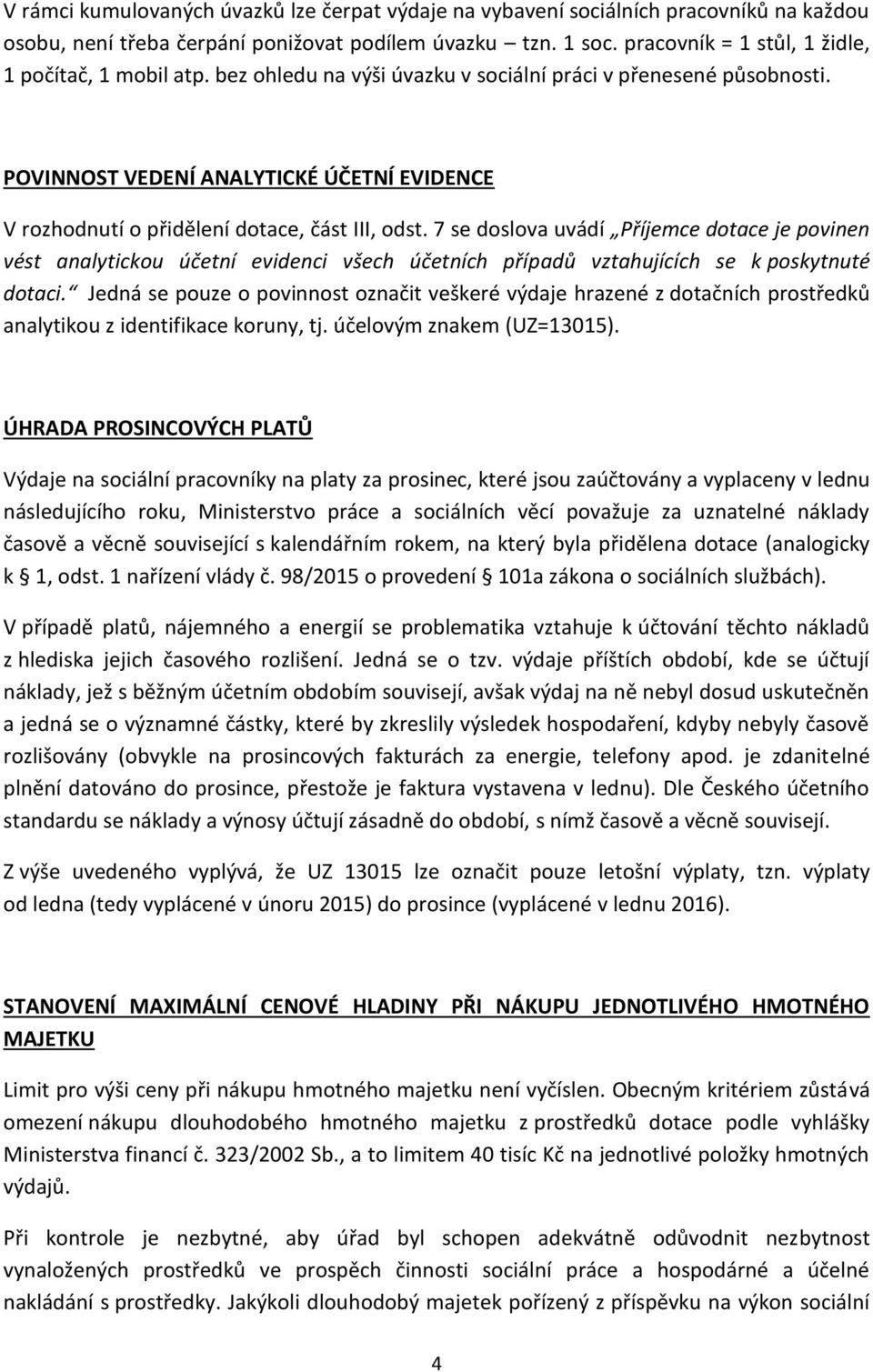 POVINNOST VEDENÍ ANALYTICKÉ ÚČETNÍ EVIDENCE V rozhodnutí o přidělení dotace, část III, odst.