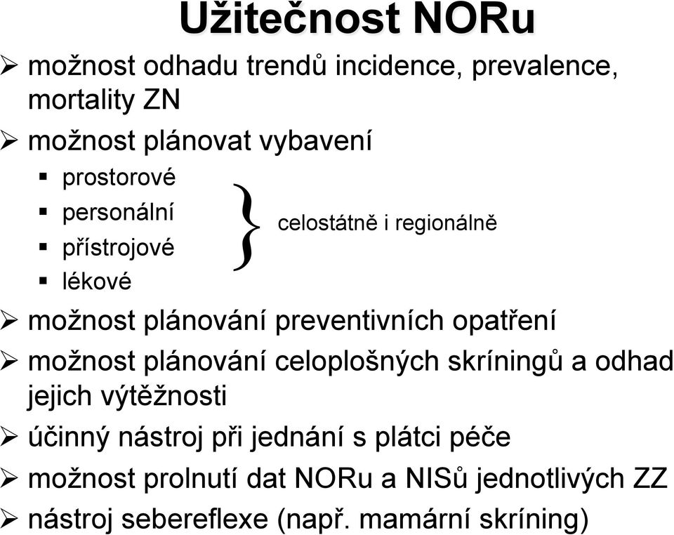 !mo%nost plánování preventivních opat!ení!