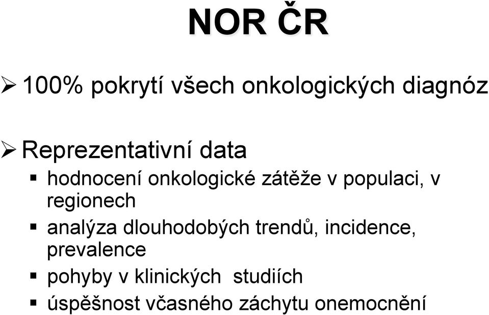 hodnocení onkologické zát#%e v populaci, v regionech "!