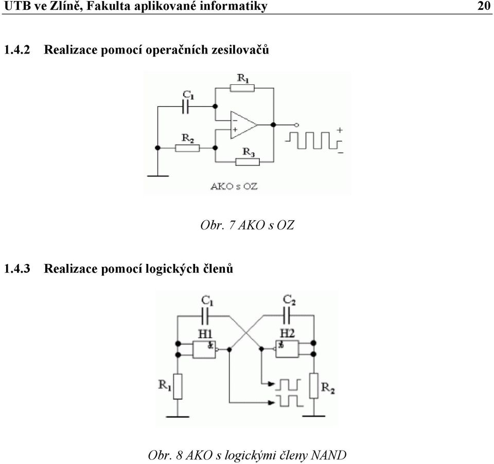 2 Realizace pomocí operačních zesilovačů Obr.