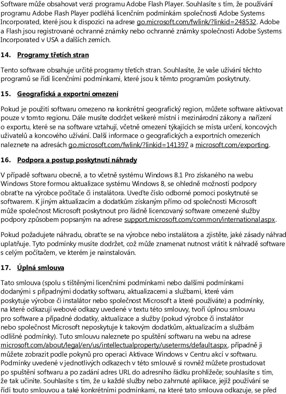 Adobe a Flash jsou registrované ochranné známky nebo ochranné známky společnosti Adobe Systems Incorporated v USA a dalších zemích. 14.