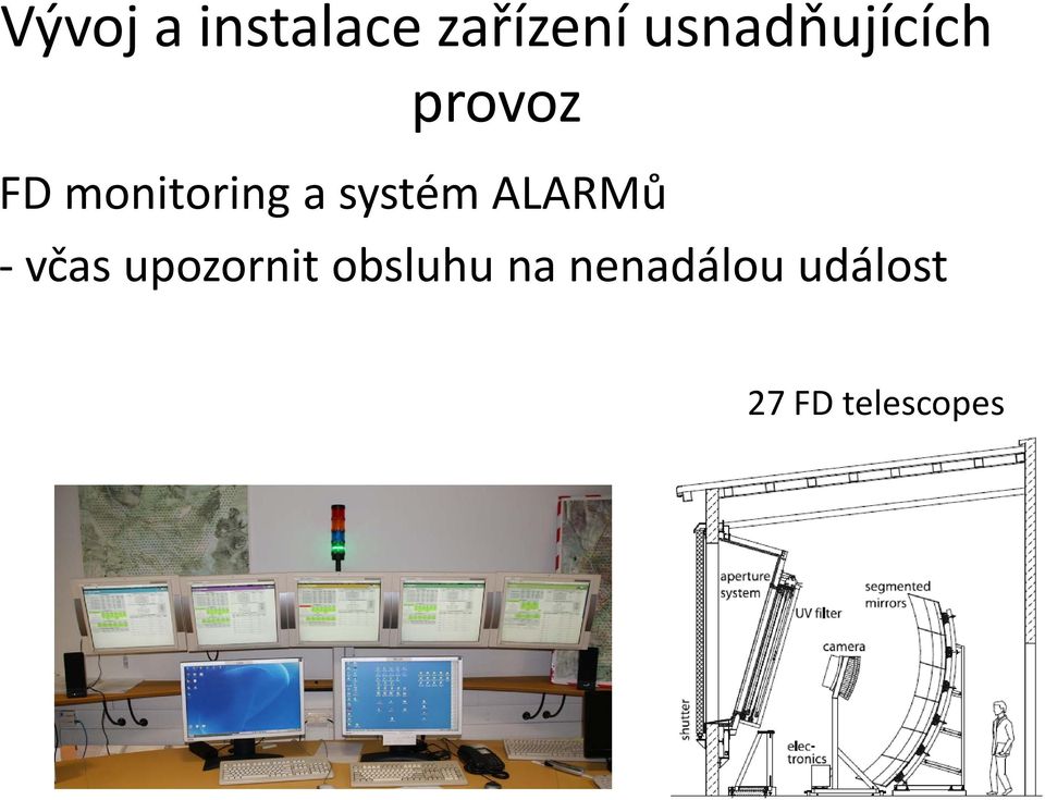 a systém ALARMů - včas upozornit