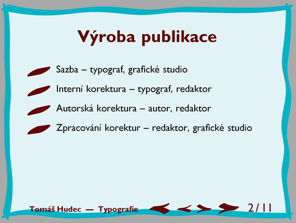 korektura autor, redaktor Zpracování korektur