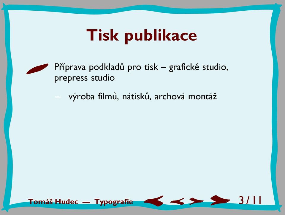 studio výroba filmů, nátisků,