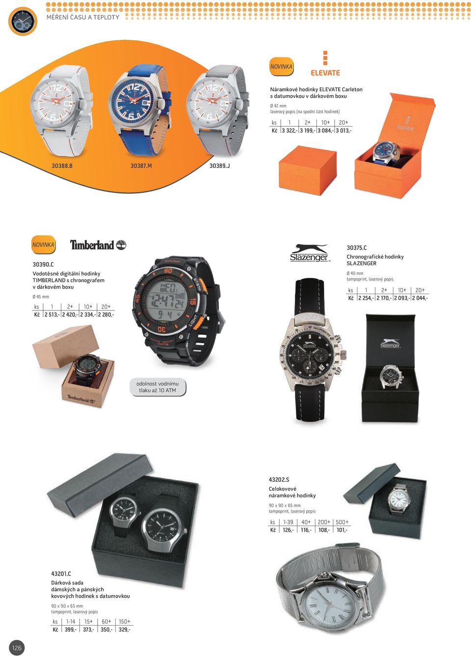 C Chronografické hodinky SLAZENGER Ø 40 mm ks 1 2+ 10+ 20+ Kč 2 254,- 2 170,- 2 093,- 2 044,- odolnost vodnímu tlaku až 10 ATM 43202.