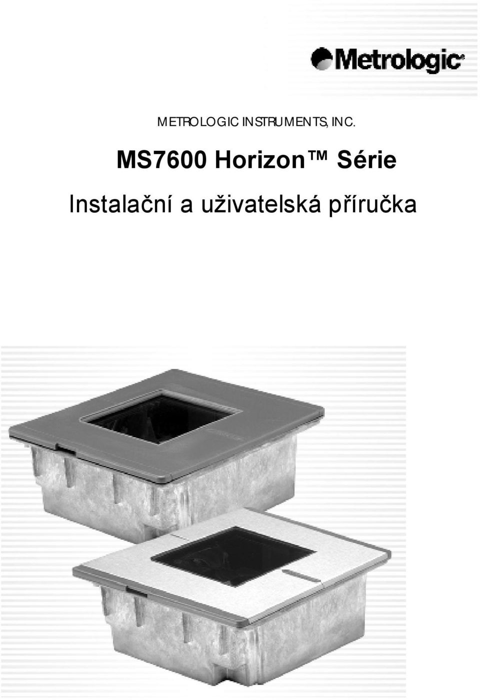 MS7600 Horizon Série